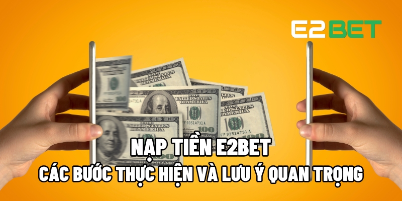 Nạp Tiền E2BET
